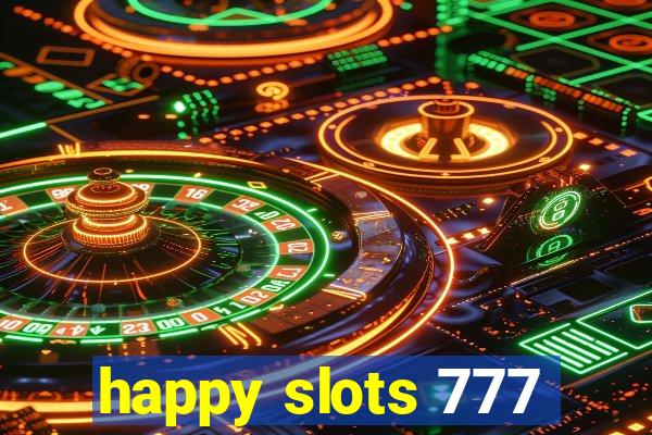 happy slots 777
